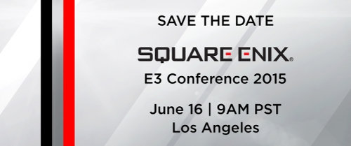 スクウェア・エニックス、E3 2015でプレスカンファレンスを開催予定